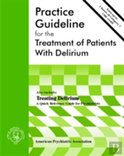 Bertrand.pt - American Psychiatric Association Practice Guideline For The Treatment Of Patients With Delirium