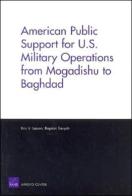 American Public Support For U.S. Military Operations From Mogadishu To Baghdad