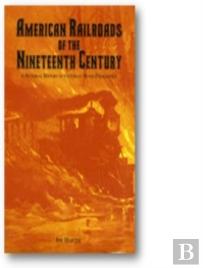 American Railroads Of The Nineteenth Century