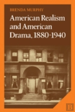 Bertrand.pt - American Realism And American Drama, 1880â€“1940