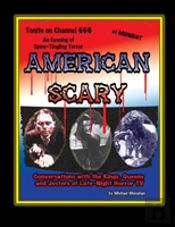 American Scary Conversations With The Kings, Queens And Jesters Of Late-Night Horror Tv