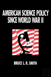American Science Policy Since World War Ii
