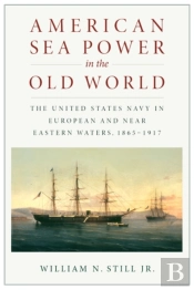 American Sea Power In The Old World