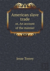American Slave Trade Or, An Account Of The Manner