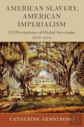 American Slavery, American Imperialism