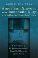 American Slavery And The Immediate Duty Of Southern Slaveholders