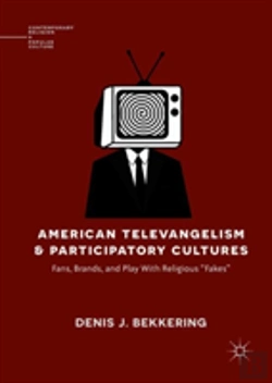 Bertrand.pt - American Televangelism And Participatory Cultures