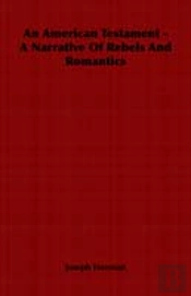 American Testament - A Narrative Of Rebels And Romantics