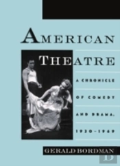 American Theatre: A Chronicle Of Comedy And Drama, 1930-1969