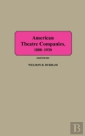 American Theatre Companies, 1888-1930