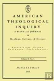 American Theological Inquiry, Volume Eight, Issue One