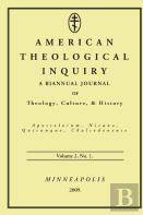 American Theological Inquiry, Volume Two, Issue One
