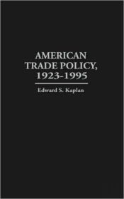 American Trade Policy, 1923-1995
