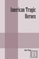 American Tragic Heroes