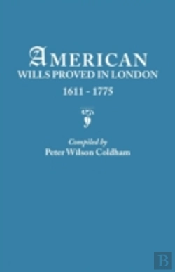 Bertrand.pt - American Wills Proved In London, 1611-1775