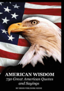 American Wisdom - 750 Great American Quotes And Sayings
