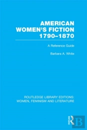 American Women'S Fiction, 1790-1870