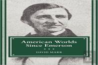 American Worlds Since Emerson