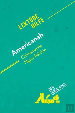 Bertrand.pt - Americanah Von Chimamanda Ngozi Adichie (Lektürehilfe) : Detaillierte Zusammenfassung, Personenanalyse Und Interpretation