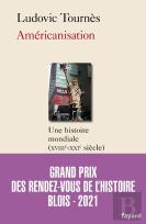 Américanisation ; Une Histoire Mondiale (Xviiie-Xxie Siècle)
