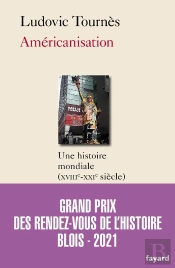 Américanisation ; Une Histoire Mondiale (Xviiie-Xxie Siècle)