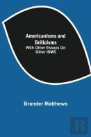 Americanisms And Briticisms; With Other Essays On Other Isms