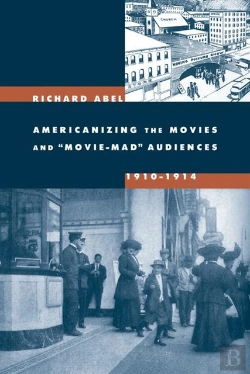Bertrand.pt - Americanizing The Movies And Movie-Mad Audiences, 1910-1914