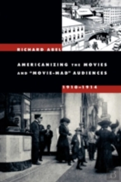 Bertrand.pt - Americanizing The Movies And Movie-Mad Audiences, 1910-1914
