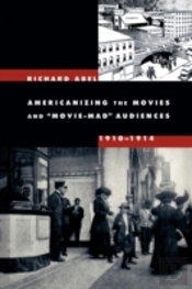 Americanizing The Movies And Movie-Mad Audiences, 1910-1914