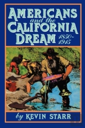 Americans And The California Dream, 1850-1915