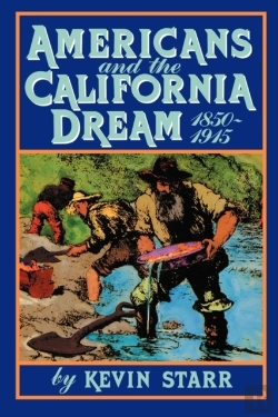 Bertrand.pt - Americans And The California Dream, 1850-1915