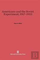 Americans And The Soviet Experiment, 1917-1933