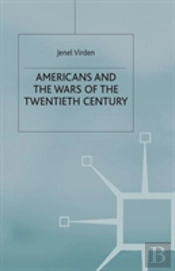 Americans And The Wars Of The Twentieth Century