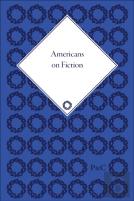 Americans On Fiction, 1776-1900