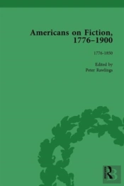 Americans On Fiction, 1776-1900 Volume 1