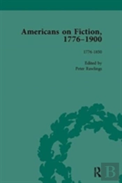 Americans On Fiction, 1776-1900 Volume 1