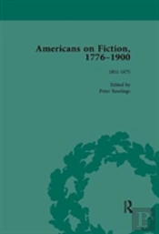 Americans On Fiction, 1776-1900 Volume 2