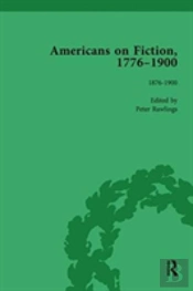 Americans On Fiction, 1776-1900 Volume 3
