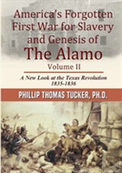 Americaos Forgotten First War For Slavery And Genesis Of The Alamo Volume Ii