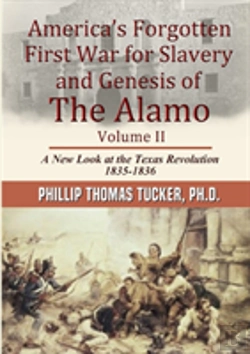 Bertrand.pt - Americaos Forgotten First War For Slavery And Genesis Of The Alamo Volume Ii