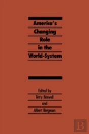 America'S Changing Role In The World System