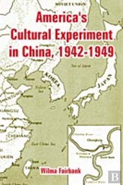Bertrand.pt - America'S Cultural Experiment In China, 1942-1949