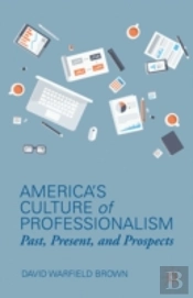 America'S Culture Of Professionalism