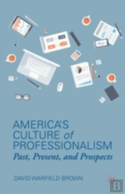 Bertrand.pt - America'S Culture Of Professionalism