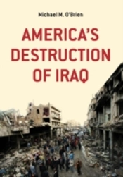 America'S Destruction Of Iraq