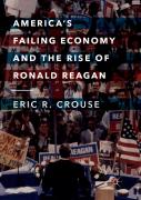 America'S Failing Economy And The Rise Of Ronald Reagan