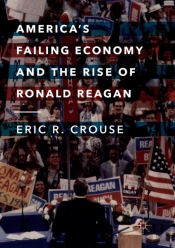 America'S Failing Economy And The Rise Of Ronald Reagan
