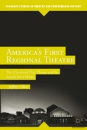 America'S First Regional Theatre