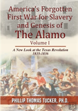 Bertrand.pt - America'S Forgotten First War For Slavery And Genesis Of The Alamo