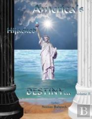 America'S Hijacked Destiny Volume Ii
